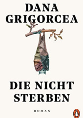 Okładka książki Die nicht sterben Dana Grigorcea