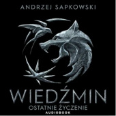 Okładka książki Wiedźmin. Ostatnie życzenie Andrzej Sapkowski