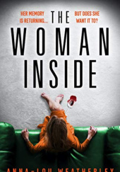 Okładka książki The woman inside Anna-Lou Weatherley
