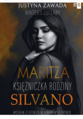 Okładka książki Maritza. Księżniczka rodziny Silvano Justyna Zawada