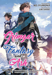 Okładka książki Grimgar of Fantasy and Ash (Light Novel) Vol. 12 Ao Jyumonji