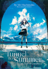 Okładka książki The Tunnel to Summer, the Exit of Goodbyes (Light Novel) Mei Hachimoku