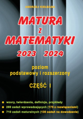 Okładka książki Matura z matematyki 2023-2024. Poziom podstawowy i rozszerzony. Część 1 Andrzej Kiełbasa