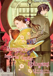 Okładka książki Romance of the Imperial Capital Kotogami: A Tale of Living Alongside Spirits Yamori Mitikusa