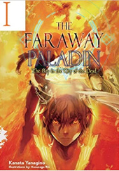 Okładka książki The Faraway Paladin: The Boy in the City of the Dead: 1 Kanata Yanagino