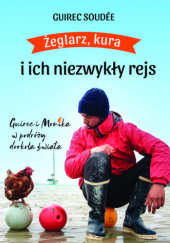 Okładka książki Żeglarz, kura i ich niezwykły rejs Soudee Guirec