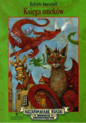 Okładka książki Księga smoków i inne opowieści Edith Nesbit