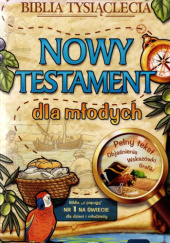 Okładka książki Nowy Testament dla młodych Tomasz Maria Dąbek OSB,&nbsp;Kazimierz Dynarski,&nbsp;Tomasz Hergesel,&nbsp;Augustyn Jankowski OSB,&nbsp;Maria Przybył,&nbsp;Kazimierz Romaniuk,&nbsp;Ryszard Rubinkiewicz SDB,&nbsp;Lech Stachowiak