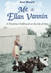 Okładka książki Me and Ellan Vannin: A Wartime Childhood on the Isle of Man Ann Moore