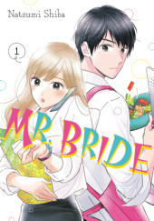 Okładka książki Mr. Bride #1 Natsumi Shiba