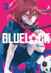 Okładka książki Blue Lock tom 3 Muneyuki Kaneshiro, Yusuke Nomura