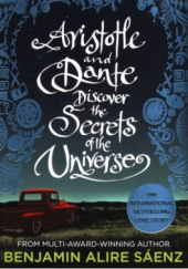 Okładka książki Aristotle and Dante Discover the Secrets of the Universe Benjamin Alire Saenz