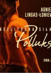 Okładka książki Polluks Agnieszka Lingas-Łoniewska