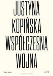 Okładka książki Współczesna wojna Justyna Kopińska