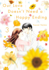 Okładka książki Our Love Doesnt Need a Happy Ending #3 Fuyumi Yajima
