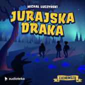 Okładka książki Ciekawscy: Jurajska Draka (Audiobook) Michał Łuczyński