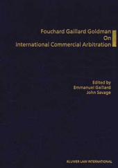 Okładka książki Fouchard Gaillard Goldman on International Commercial Arbitration Emmanuel Gaillard, John Savage KC