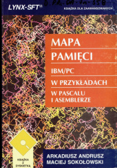 Okładka książki Mapa pamięci IBM/PC w przykładach w pascalu i asemblerze Arkadiusz Andrusz, Maciej Sokołowski