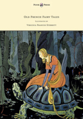 Okładka książki Old French Fairy Tales - Illustrated by Virginia Frances Sterrett Comtesse de Segur