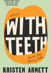Okładka książki With Teeth Kristen Arnett