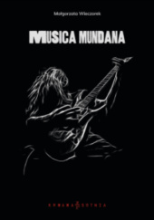 Okładka książki Musica mundana Małgorzata Wieczorek