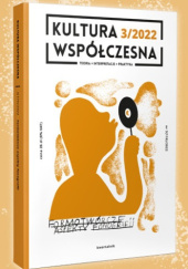 Okładka książki Kultura współczesna 3/2022 - Formotwórcze aspekty fonografii praca zbiorowa