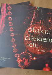 Okładka książki Otuleni blaskiem serc. Antologia Anna Wrocławska, praca zbiorowa