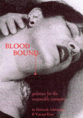 Okładka książki Blood Bound: Guidance for the Responsible Vampyre Deborah Addington, Vincent Dior
