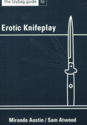 Okładka książki Erotic Knifeplay Sam Atwood, Miranda Austin