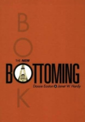 Okładka książki The New Bottoming Book Dorothy Easton, Janet W. Hardy