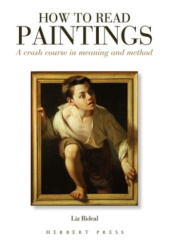How to Read Paintings: A Crash Course in Meaning and Method