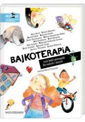 Okładka książki Bajkoterapia, czyli bajki-pomagajki dla małych i dużych praca zbiorowa