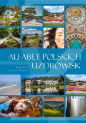 Okładka książki Alfabet polskich uzdrowisk Zbigniew Franczukowski