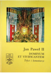 Okładka książki Dominum et Vivificantem. Tekst i komentarz Jan Paweł II (papież)