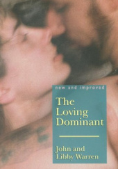 Okładka książki The Loving Dominant John Warren, Libby Warren