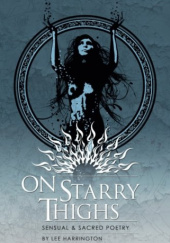 On Starry Thighs: Sensual & Sacred Poetry