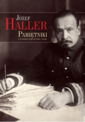 Okładka książki Pamiętniki z wyborem dokumentów i zdjęć Józef Haller