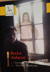 Okładka książki Boża dobroć. Z Dzienniczka św. Siostry Faustyny Sławomir Sznurkowski
