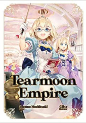 Okładka książki Tearmoon Empire 4 (Light Novel) Nozomu Mochitsuki