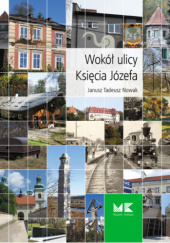Okładka książki Wokół ulicy Księcia Józefa Janusz Tadeusz Nowak