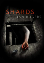 Okładka książki Shards Ian Rogers