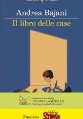 Okładka książki Il libro delle case Andrea Bajani