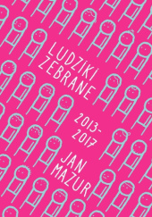 Okładka książki Ludziki zebrane 2013-2017 Jan Mazur