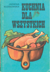 Okładka książki Kuchnia dla wszystkich Jadwiga Kłossowska
