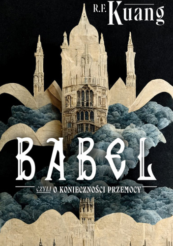Babel, czyli o konieczności przemocy | Rebecca F. Kuang