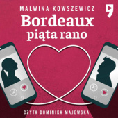 Okładka książki Bordeaux piąta rano Malwina Kowszewicz