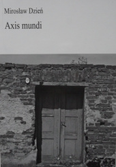Okładka książki Axis mundi Mirosław Dzień
