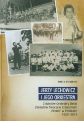 Okładka książki Jerzy Lechowicz i jego orkiestra Marek Wierzbicki
