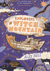 Okładka książki Explorers on Witch Mountain Alex Bell