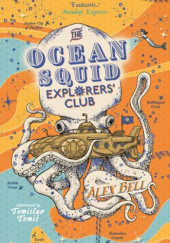 Okładka książki The Ocean Squid Explorers Club Alex Bell